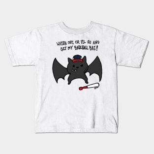 Watch Out Or I'll Go And Get My Baseball Bat Kids T-Shirt